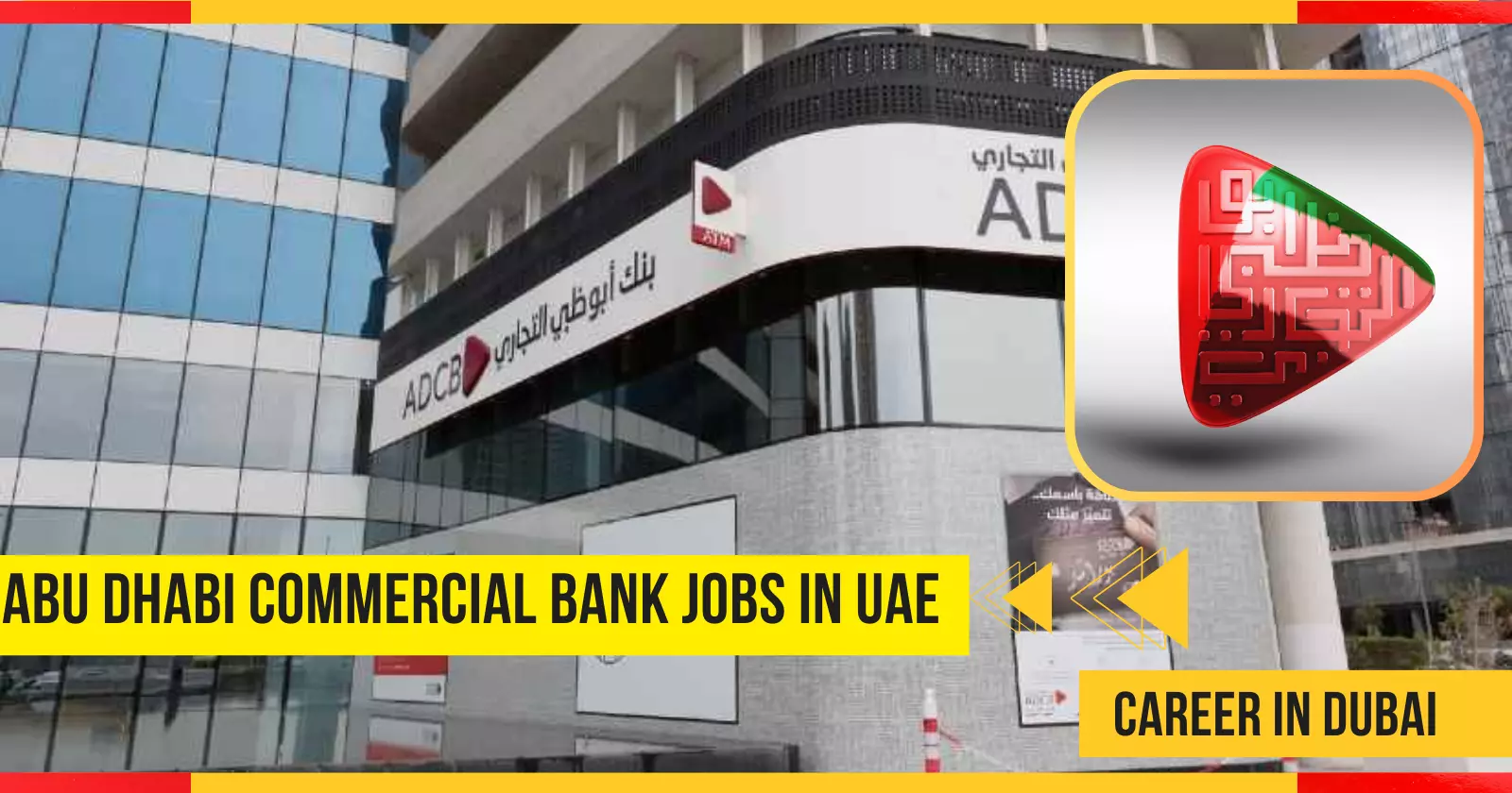 ADCB Careers 2024 – Abu Dhabi Commercial Bank Jobs in UAE