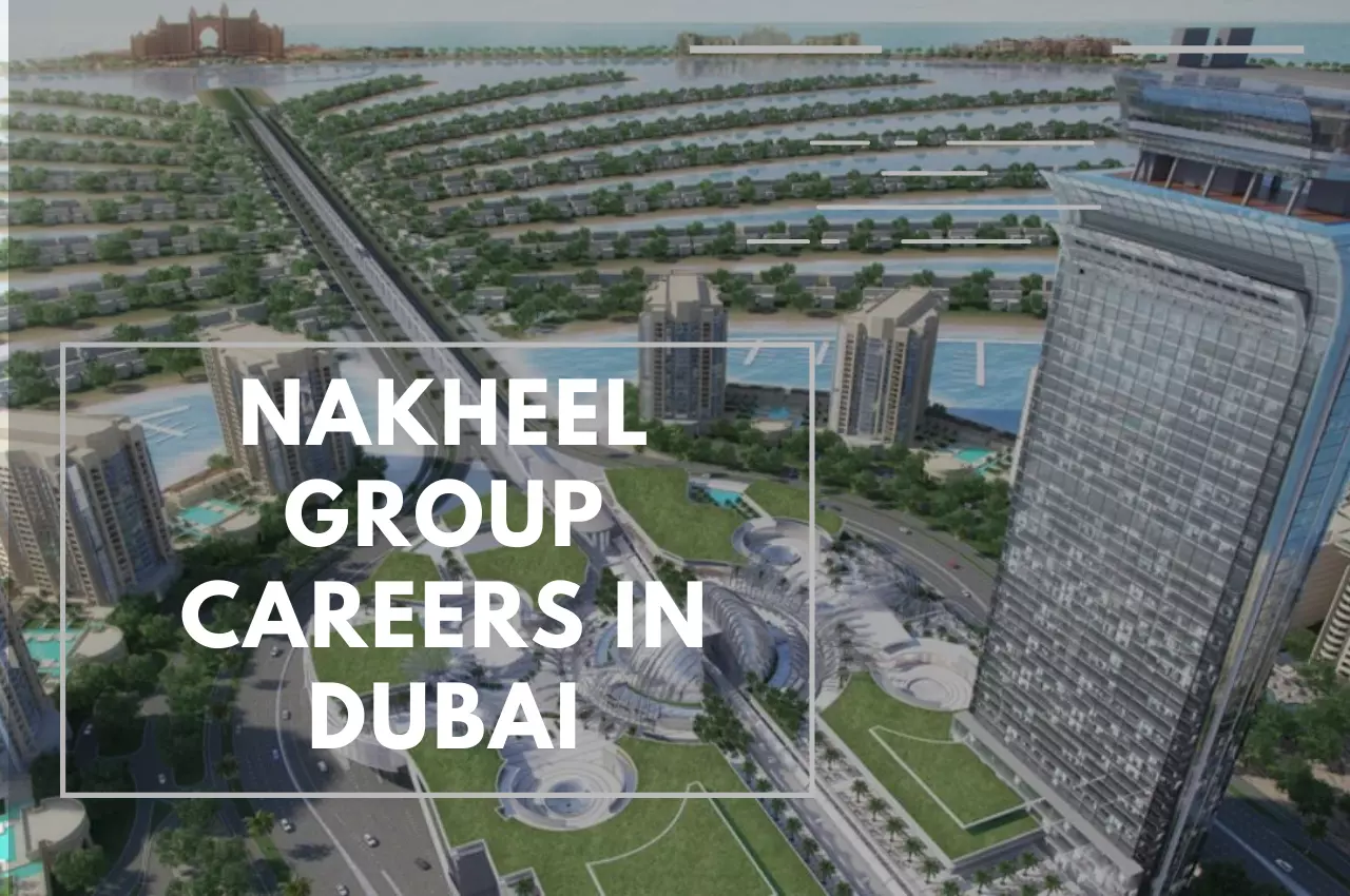 Nakheel Group Careers in Dubai Apply Now for Nakheel Careers