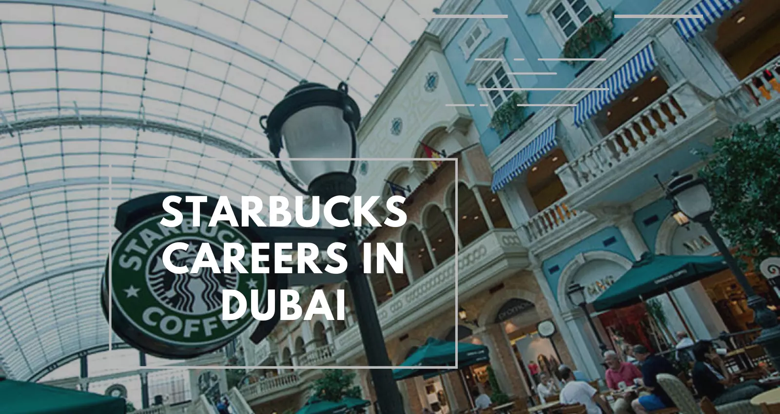 Starbucks Careers in Dubai 2023 Starbucks Announces Jobs for Fresher